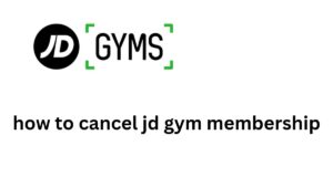 How to Cancel Jd gym Membership