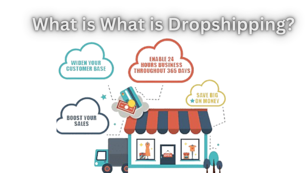 What is Dropshipping?